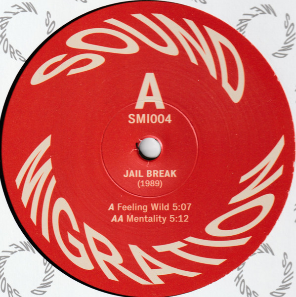Jail Break - Feeling Wild / Mentality | Sound Migration (SMI004) - 2 Jail Break - Feeling Wild / Mentality | Sound Migration (SMI004) - 2