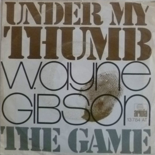 Wayne Gibson - Under My Thumb / The Game | Ariola (13 784 AT)
