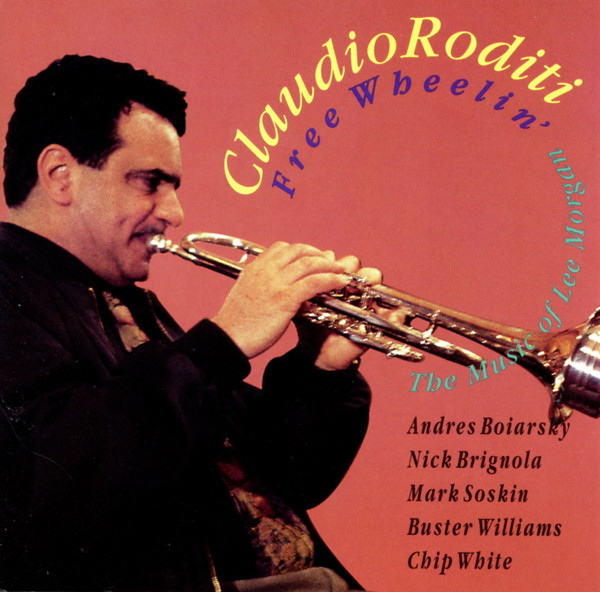 Claudio Roditi - Free Wheelin': The Music of Lee Morgan | Reservoir (RSR CD 136) - main