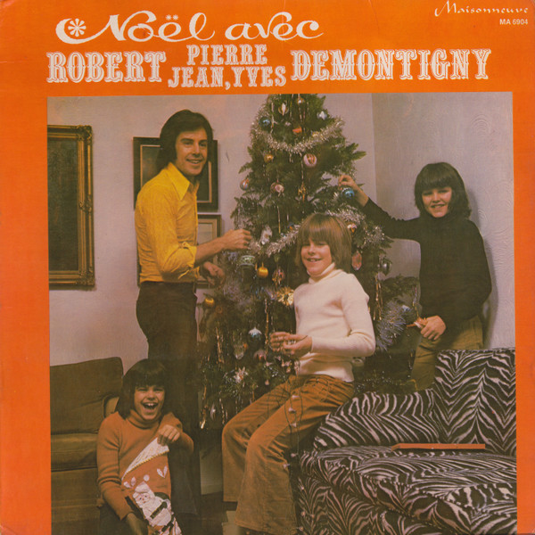 Robert Demontigny , Jean Demontigny , Yves Demontigny Et Pierre Demontigny - Noël Avec Robert, Jean, Yves Et Pierre Demontigny | Les Disques Maisonneuve (MA-6904) - main Robert Demontigny , Jean Demontigny , Yves Demontigny Et Pierre Demontigny - Noël Avec Robert, Jean, Yves Et Pierre Demontigny | Les Disques Maisonneuve (MA-6904) - main