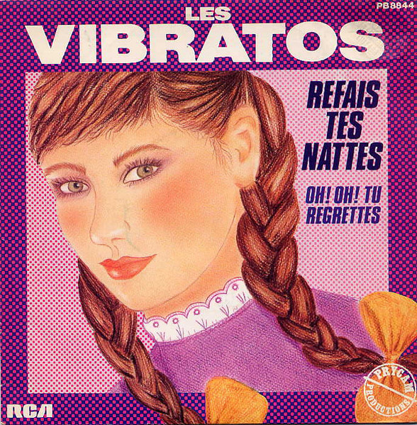 Les Vibratos - Refais Tes Nattes / Oh! Oh! Tu Regrettes | RCA (PB 8844) - main