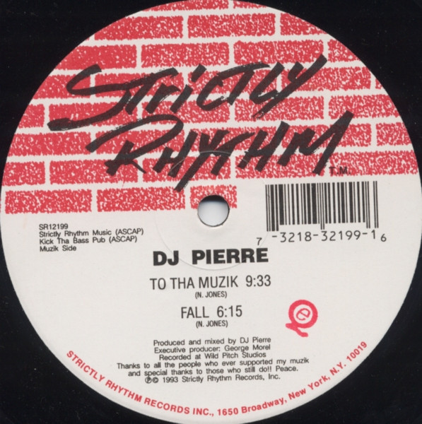 DJ Pierre - To Tha Muzik / Fall / Give Me What I Want | Strictly Rhythm (SR12199)