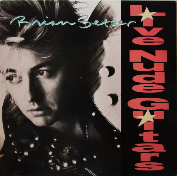 Brian Setzer - Live Nude Guitars | EMI-Manhattan Records (E1-46963) - main Brian Setzer - Live Nude Guitars | EMI-Manhattan Records (E1-46963) - main