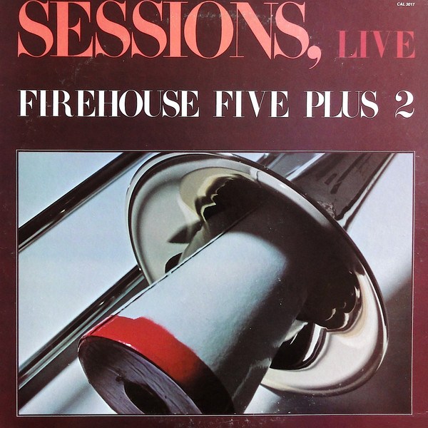 Firehouse Five Plus Two - Sessions, Live | Calliope (CAL 3017) - main Firehouse Five Plus Two - Sessions, Live | Calliope (CAL 3017) - main