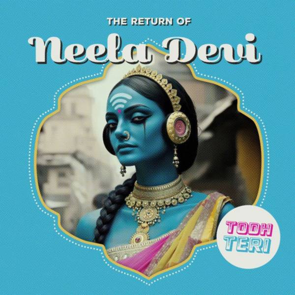 Todh Teri - The Return Of Neela Devi | Masala Movement (MM 006)