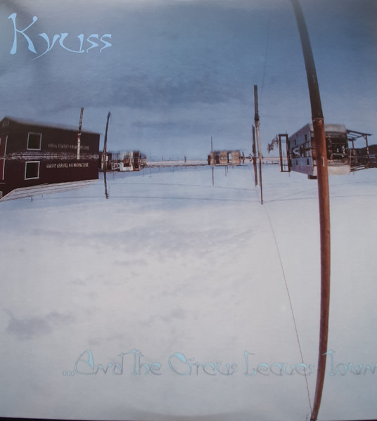 Kyuss - ...And The Circus Leaves Town | Elektra (R1 61811) - 2