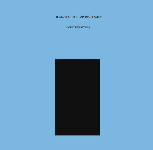 Yasuo Sugibayashi - The Mask Of The Imperial Family | Lullabies For Insomniacs (LFI 007) - main