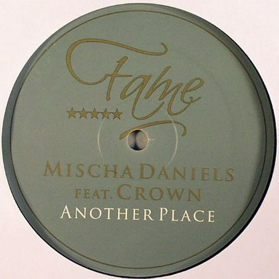 Mischa Daniëls Feat. Mitch Crown - Another Place | Fame Recordings (FAME030) - main Mischa Daniëls Feat. Mitch Crown - Another Place | Fame Recordings (FAME030) - main