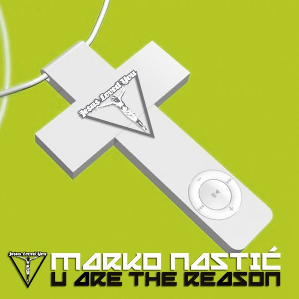 Marko Nastić - U Are The Reason | Jesus Loved You (JLY002-6)