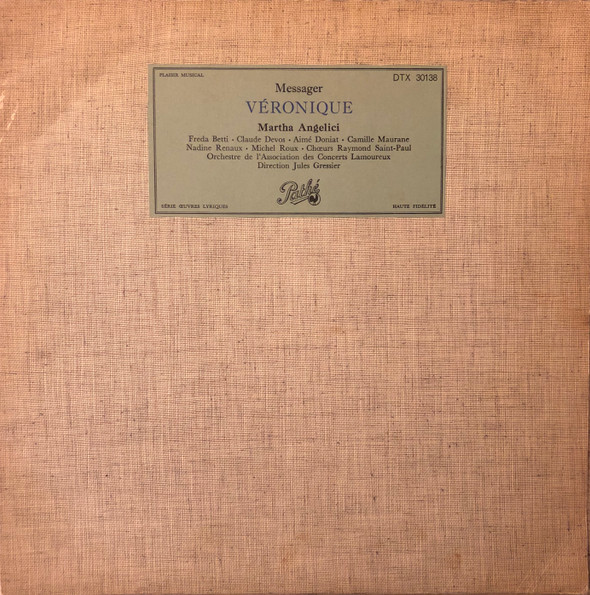 André Messager / Martha Angelici , Freda Betti , Claude Devos , Aimé Doniat , Camille Maurane , Nadine Renaux , Michel Roux , Choeur Raymond Saint-Paul , Orchestre De L'Association Des Concerts Lamoureux Direction Jules Gressier - Véronique | Pathé (DTX 30138) - main