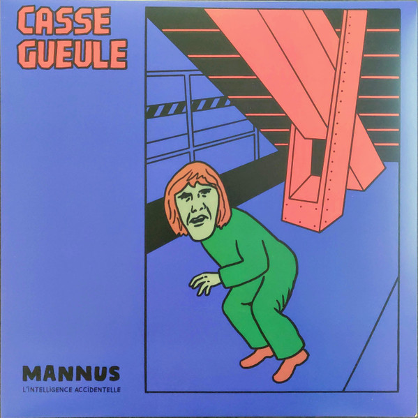 Casse Gueule - Mannus - L'Intelligence Accidentelle | Gonzaï Records (GONZ026)