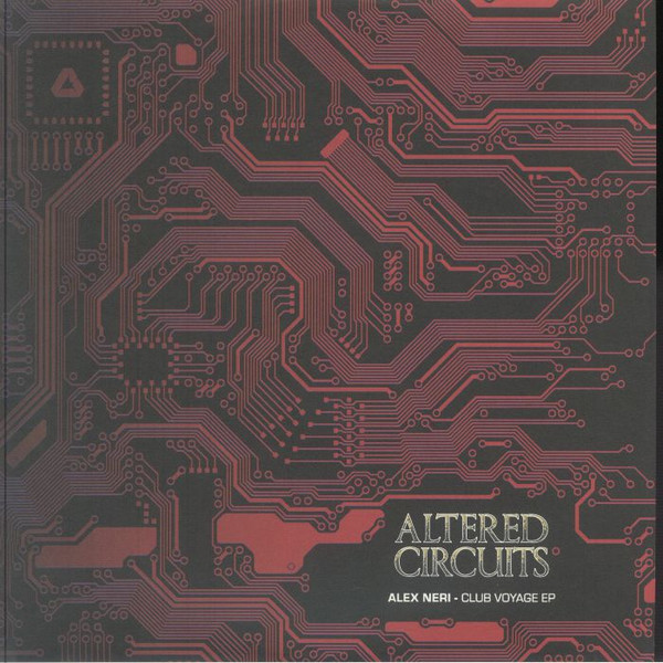 Alex Neri - Club Voyage EP | Altered Circuits (ALT 019) - main Alex Neri - Club Voyage EP | Altered Circuits (ALT 019) - main