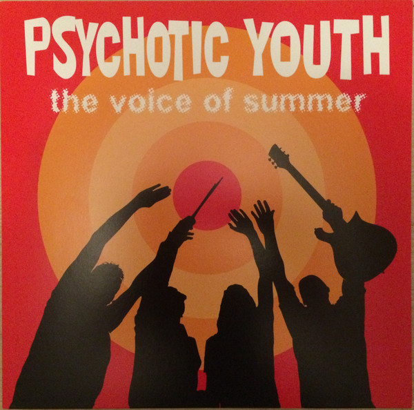 Psychotic Youth - The Voice Of Summer | Screaming Apple (SCALP 212)