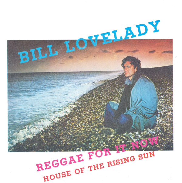 Bill Lovelady - Reggae For It Now / House Of The Rising Sun | Charisma (6000 672)