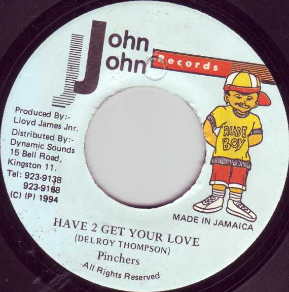 Pinchers - Have 2 Get Your Love | John John Records (none)