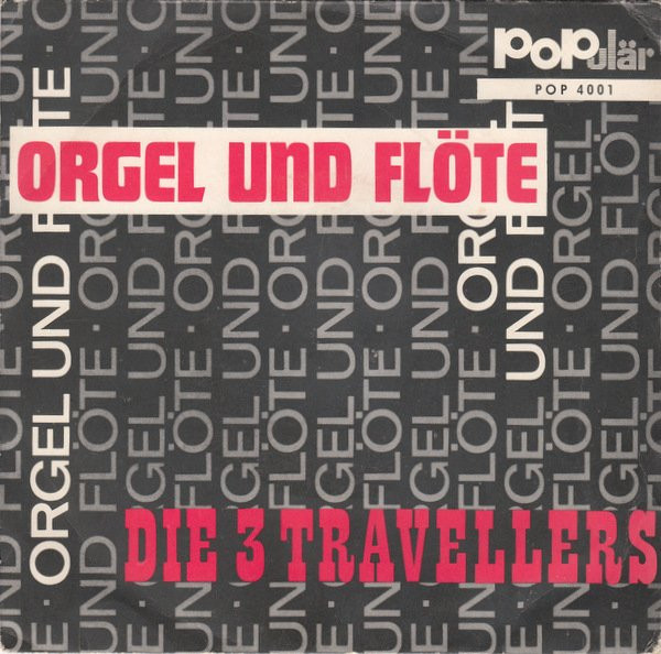 Die 3 Travellers - Orgel Und Flöte | Populär (POP 4001)