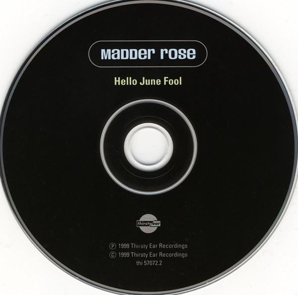 Madder Rose - Hello June Fool | Thirsty Ear (thi 57072.2) - 3