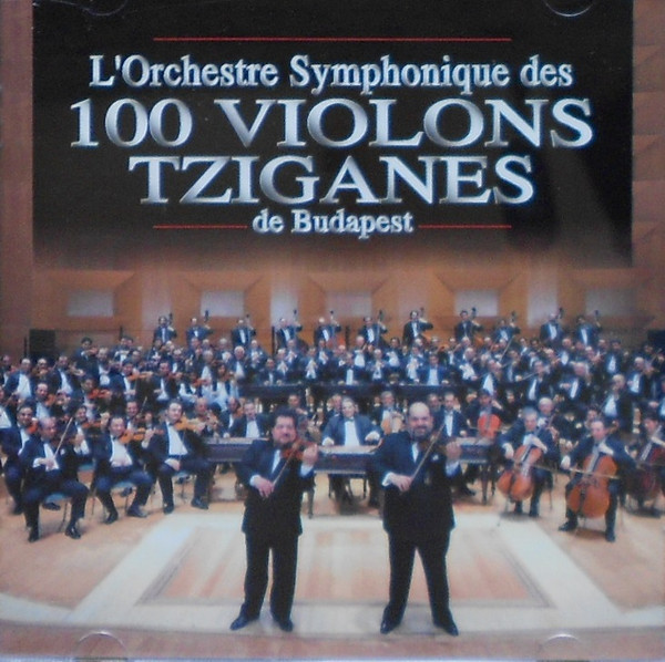 100 Tagú Budapest Cigányzenekar - L'Orchestre Symphonique Des 100 Violons Tziganes De Budapest | Cypress Music (S2K89078)