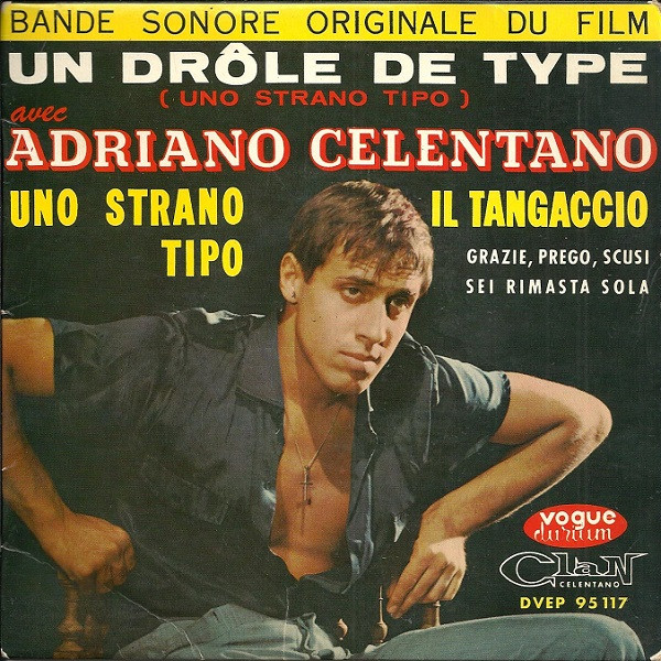 Adriano Celentano - Uno Strano Tipo / Il Tangaccio - Bande Sonore Originale Du Film "Un Drôle De Type" | Vogue Durium (DVEP 95 117)