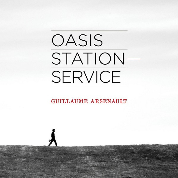 Guillaume Arsenault - Oasis Station-Service | Productions De L'Onde (OND2-4284)