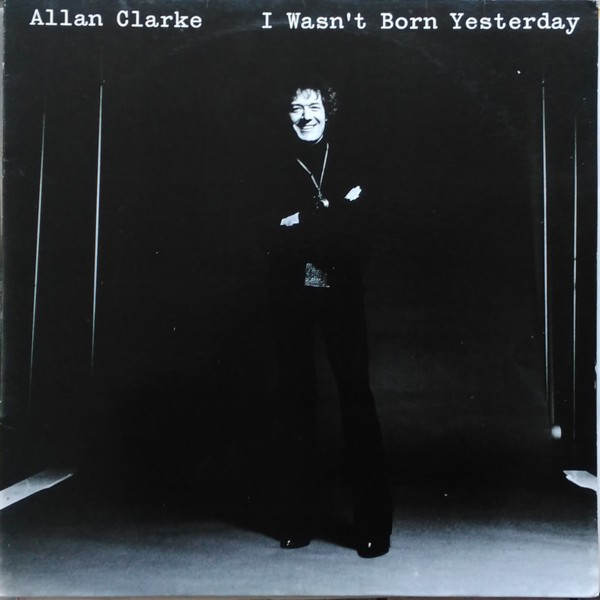 Allan Clarke - I Wasn't Born Yesterday | Aura (AUL 704) - main