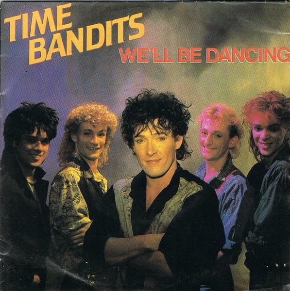 Time Bandits - We'll Be Dancing | CBS (CBS 650094 7)