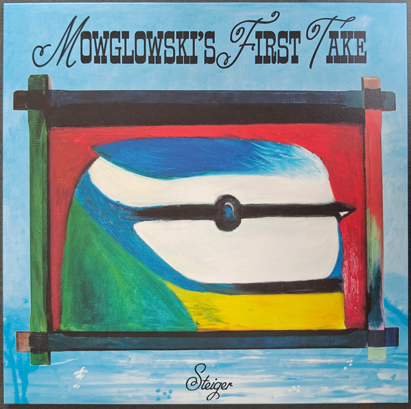 Steiger - Mowglowski's First Take | Not On Label (Steiger  Self-released) (STGR001)