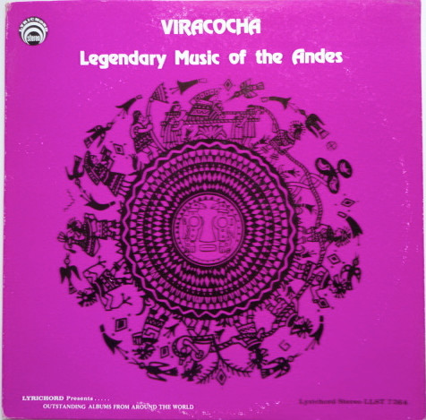 Various - Viracocha - Legendary Music Of The Andes | Lyrichord (LLST 7264)