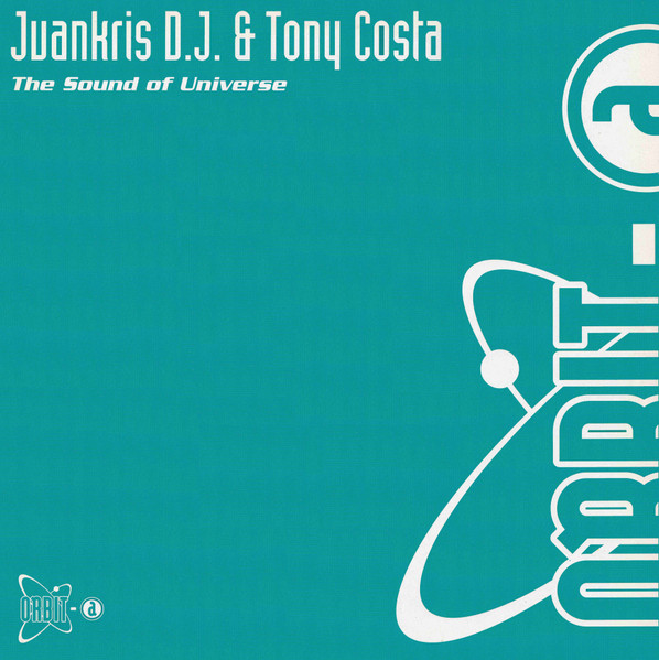 Juankris DJ & Tony Costa - The Sound Of Universe | Orbit-A (NM 9009 MX)