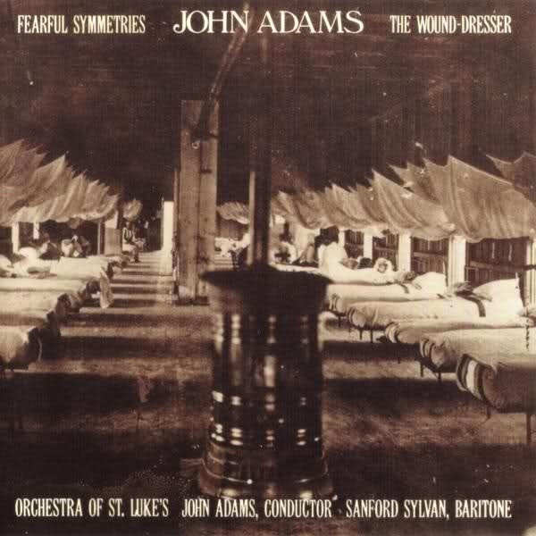 John Adams - Orchestra of St. Luke's , Sanford Sylvan - Fearful Symmetries / The Wound-Dresser | Elektra Nonesuch (979 218-1)