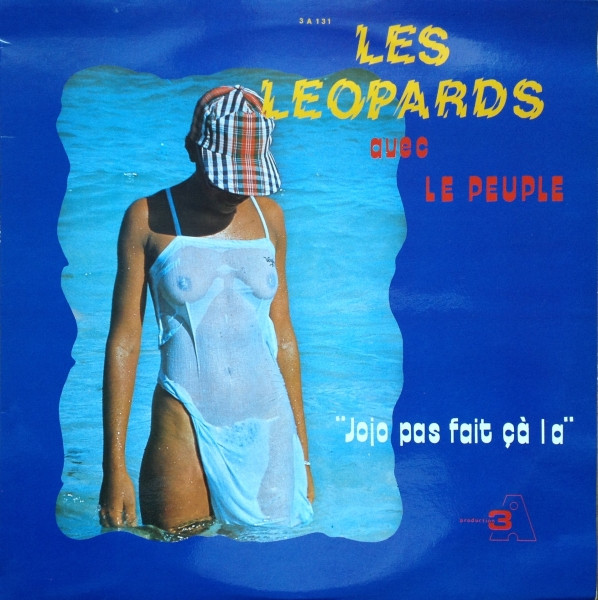 Les Leopards - Avec Le Peuple.. Jojo Pas Fait Çà La | 3A Production (3A 131) - main Les Leopards - Avec Le Peuple.. Jojo Pas Fait Çà La | 3A Production (3A 131) - main
