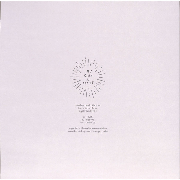 Melchior Productions feat. Mischa Blanos - Jupiter Tracks Pt 1 | My King Is Light (MKIL011) - 2