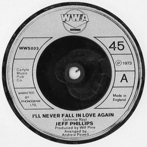 Jeff Phillips - I'll Never Fall In Love Again | WWA Records (WWS003) - main