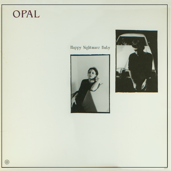Opal - Happy Nightmare Baby | SST Records (SST 103) - main Opal - Happy Nightmare Baby | SST Records (SST 103) - main