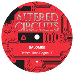 Salomee - Before Time Began EP | Altered Circuits (ALT018) - main Salomee - Before Time Began EP | Altered Circuits (ALT018) - main