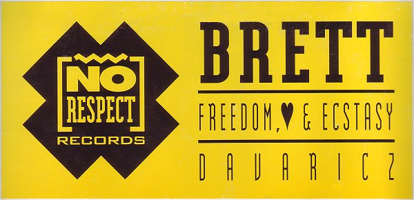 Brett - Freedom, ❤ & Ecstasy | No Respect Records (NR 003)