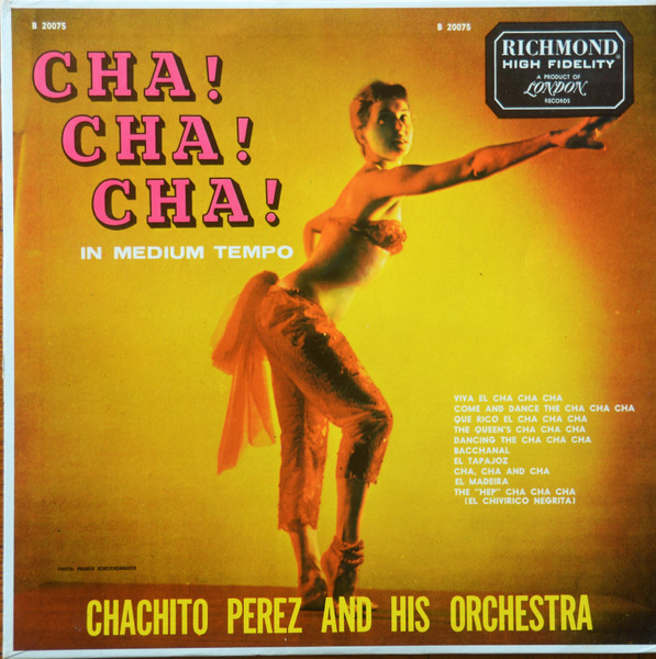 Chachito Perez Y Su Orquesta - Cha! Cha! Cha! In Medium Tempo | Richmond (B 20075)
