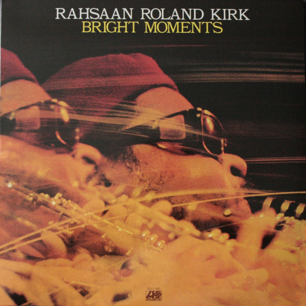 Roland Kirk - Bright Moments | Atlantic (SD 2-907)