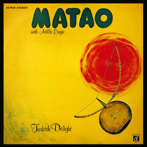 Matao With Atilla Engin - Turkish Delight | Arsivplak (TR24) Matao With Atilla Engin - Turkish Delight | Arsivplak (TR24)