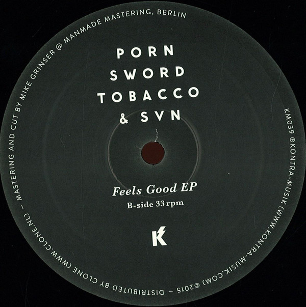 Porn Sword Tobacco & SVN - Feels Good EP | Kontra-Musik (KM 039)
