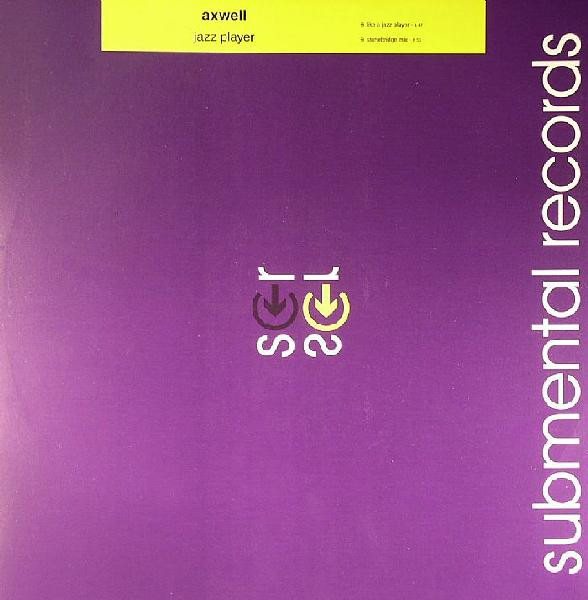 Axwell - Jazz Player | Submental Records (SMR 030-12)