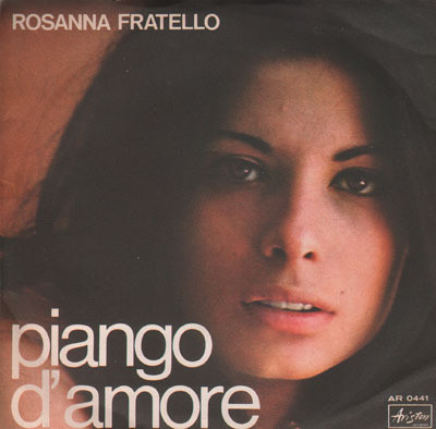 Rosanna Fratello - Piango D'Amore | Ariston Records (AR 0441) - main