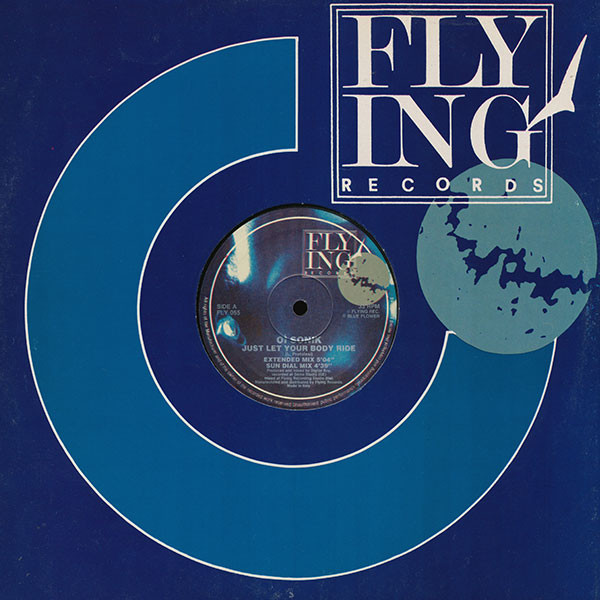 Oi Sonik - Just Let Your Body Ride | Flying Records (FLY 055) - main