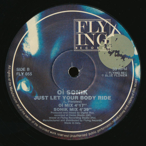 Oi Sonik - Just Let Your Body Ride | Flying Records (FLY 055) - 3