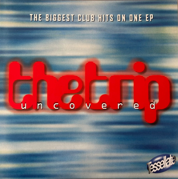 The Trip - Uncovered | Tessellate (TESS021)