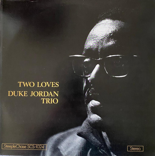Duke Jordan Trio - Two Loves | SteepleChase (SCS-1024) - main