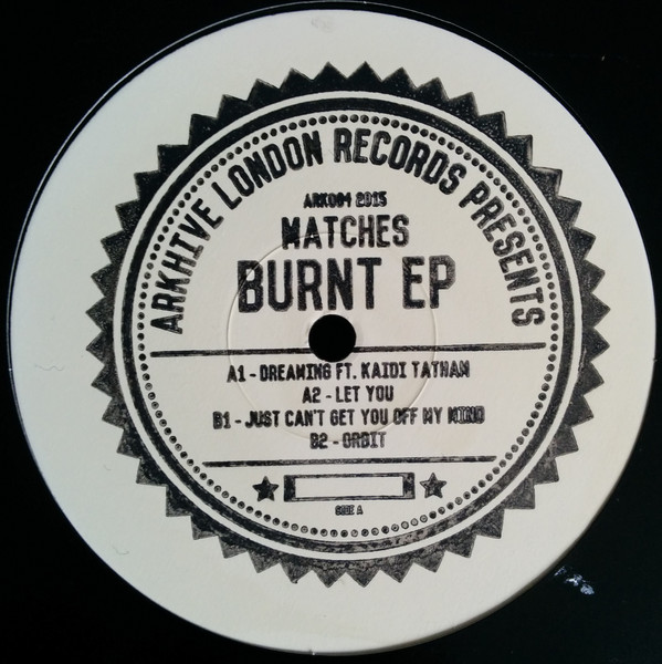Matches - Burnt EP | Arkhive London (ARK004) - main