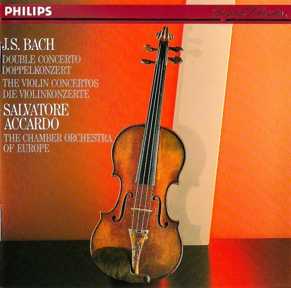 Johann Sebastian Bach , Salvatore Accardo , The Chamber Orchestra Of Europe - Double Concerto = Doppelkonzert • The Violin Concertos = Die Violinkonzerte | Philips (416 413-2) - main