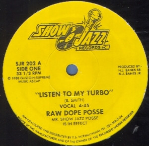 Raw Dope Posse - Listen To My Turbo | Show Jazz Records Inc. (SJR 202)