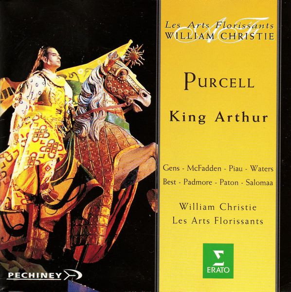 Henry Purcell - Véronique Gens • Claron McFadden • Sandrine Piau • Susannah Waters • Jonathan Best • Mark Padmore • Iain Paton • Petteri Salomaa • Les Arts Florissants • William Christie - King Arthur | Erato (4509-98535-2)